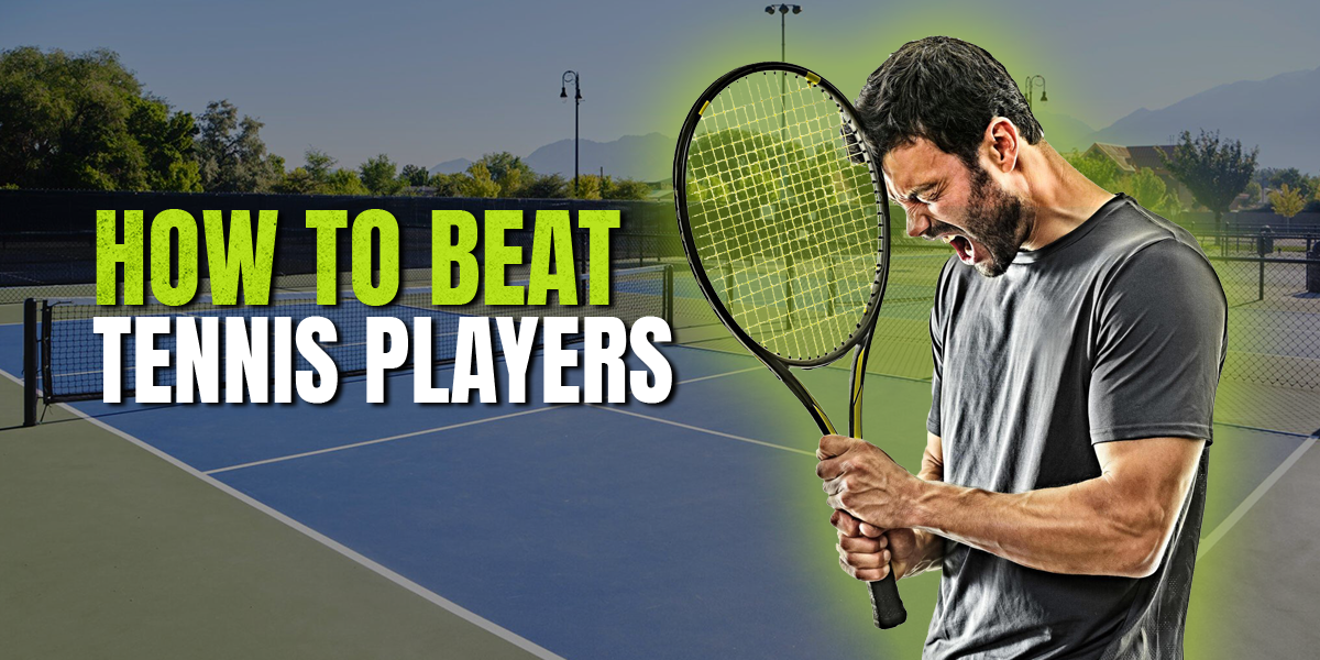 How to Beat Tennis Players at Pickleball