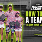 How to Form a Team and Some Catchy Team Names for The Dink Minor League Pickleball