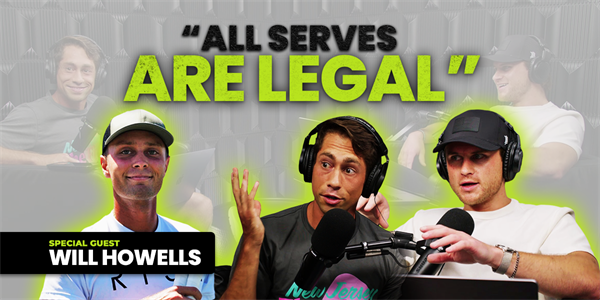 PicklePod: Why Are Your Serves so Illegal? w/ Will Howells